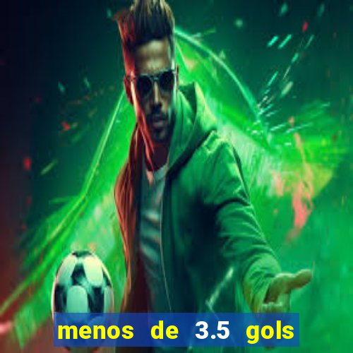 menos de 3.5 gols o que significa betano